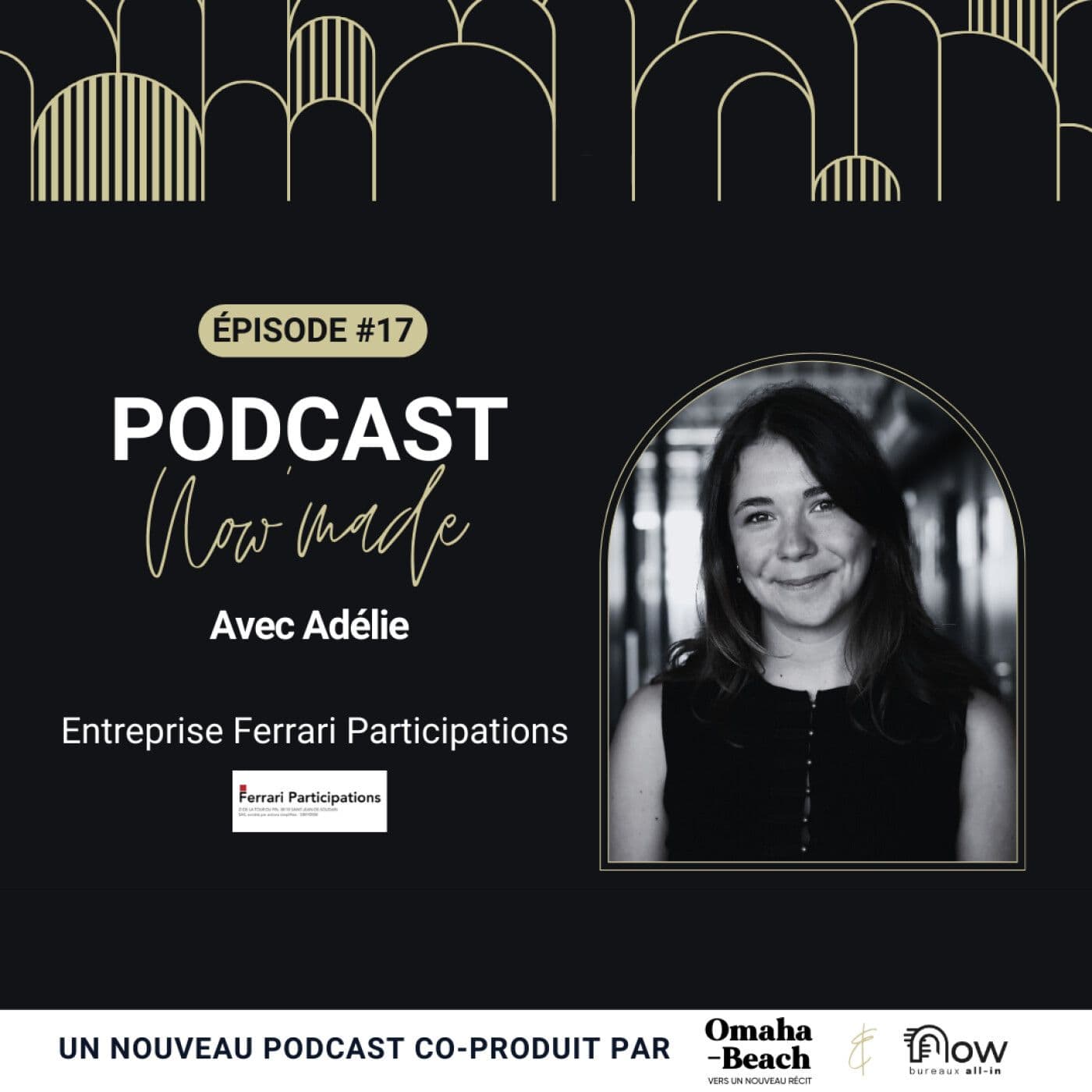 Pochette de l’épisode Now'Made #18 avec Adélie Ferrari - Ferrari Participations