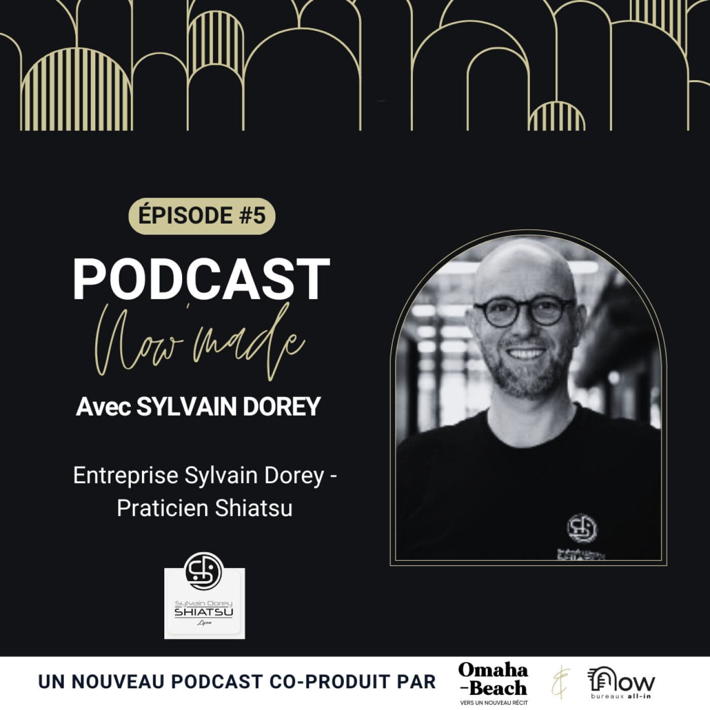 Pochette de l’épisode Now'Made #5 avec Sylvain DOREY - Sylvain DOREY Shiatsu