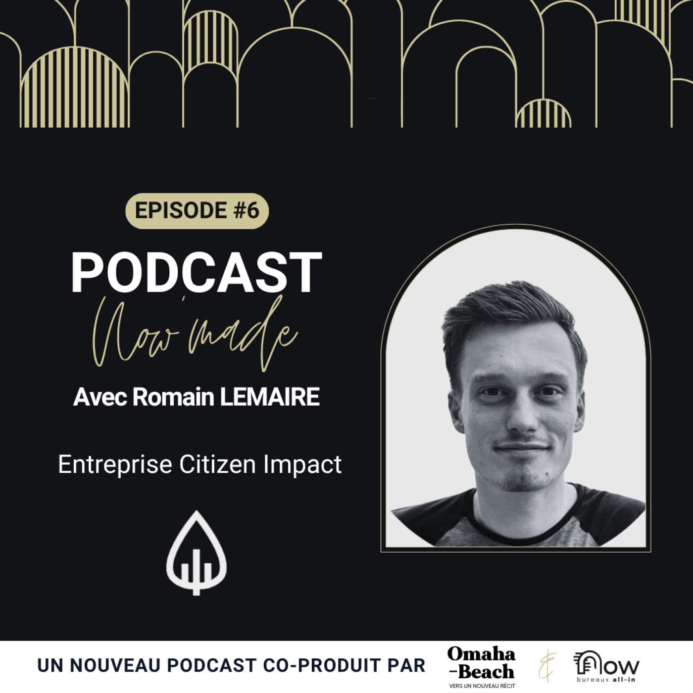 Pochette de l’épisode Now'Made #6 avec Romain LEMAIRE - Citizen Impact